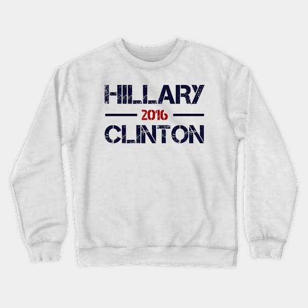 Hillary Clinton 2016 Crewneck Sweatshirt by ESDesign